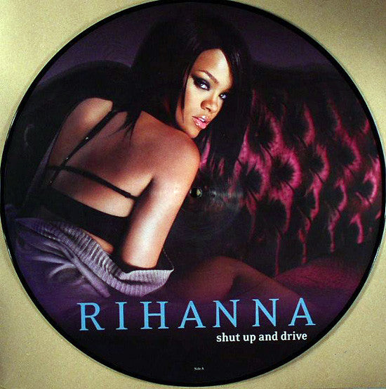 Rihanna : Shut Up And Drive (12", Single, Pic)