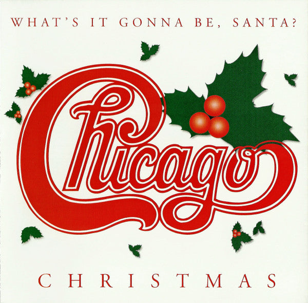 Chicago (2) : Chicago Christmas (What's It Gonna Be, Santa?) (CD, Album, RE, RM)