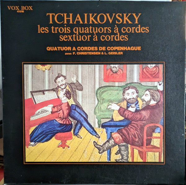 Quatuor à Cordes De Copenhague*, Pyotr Ilyich Tchaikovsky : Les Trois quatuors à Cordes - Sextuor à Cordes (3xLP)