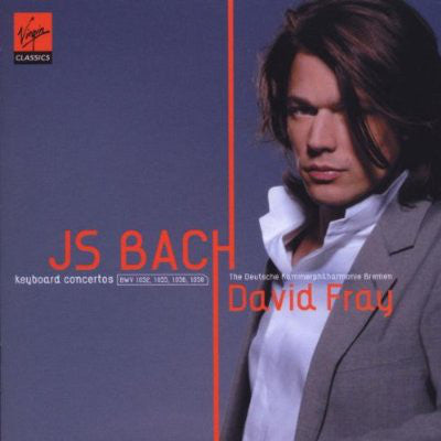 Johann Sebastian Bach - David Fray, Deutsche Kammerphilharmonie Bremen : Keyboard Concertos BWV 1052, 1055, 1056, 1058 (CD, Album, Enh)