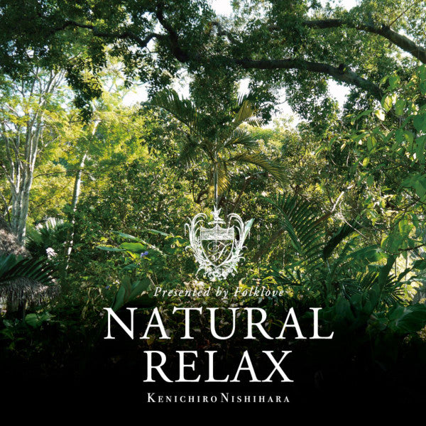 Kenichiro Nishihara : Natural Relax presented by Folklove (CD)