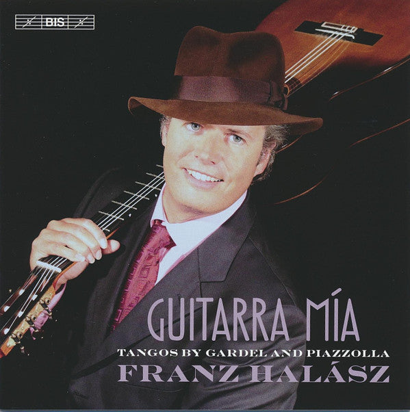 Carlos Gardel, Astor Piazzolla - Franz Halász : Guitarra Mía (Tangos By Gardel And Piazzolla) (SACD, Hybrid, Multichannel, Album)