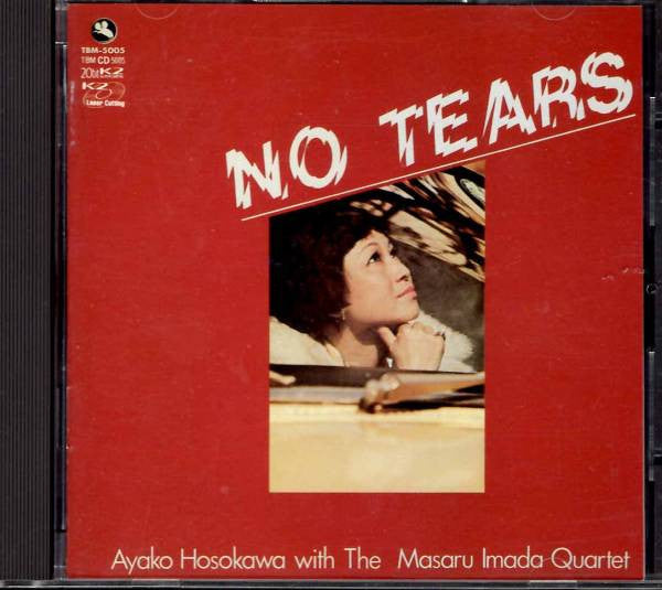 Ayako Hosokawa With Masaru Imada Quartet : No Tears (CD, Album, RE)