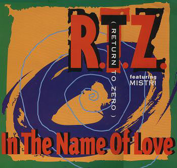 R.T.Z. Featuring Mistri : In The Name Of Love (12")