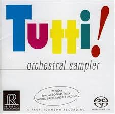 Eiji Oue, Minnesota Orchestra, Jose Serebrier, Brno State Philharmonic Orchestra, Eugene Istomin, Seattle Symphony Orchestra, Royal Scottish National Orchestra, Nicholas McGegan, Philharmonia Baroque Orchestra, Jerry Junkin, Dallas Wind Symphony, Fort Wor : Tutti! Orchestral Sampler (SACD)