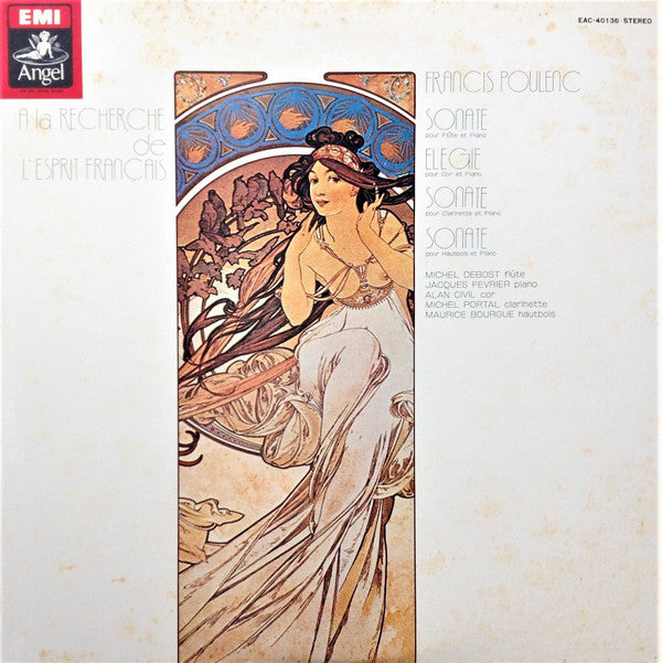 Francis Poulenc, Michel Debost, Jacques Février, Alan Civil, Michel Portal, Maurice Bourgue = Francis Poulenc / Michel Debost / Jacques Février / Alan Civil / Michel Portal / Maurice Bourgue : Sonate Pour Flûte Et Piano / Elegie Pour Cor Et Piano / Sonate Pour Clarinette  Et Piano / Sonate Pour Hautbois Et Piano = フルート・ソナタ / ホルンとピアノのためのエレジー (デニス・ブレイの追憶に) / クラリネット (LP)