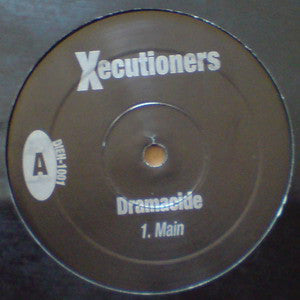 The X-Ecutioners : Dramacide (12")