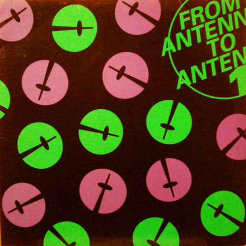 Various : From Antenna To Antenna 1 (12", EP)