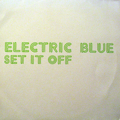 Electric Blue (3) : Set It Off (12")