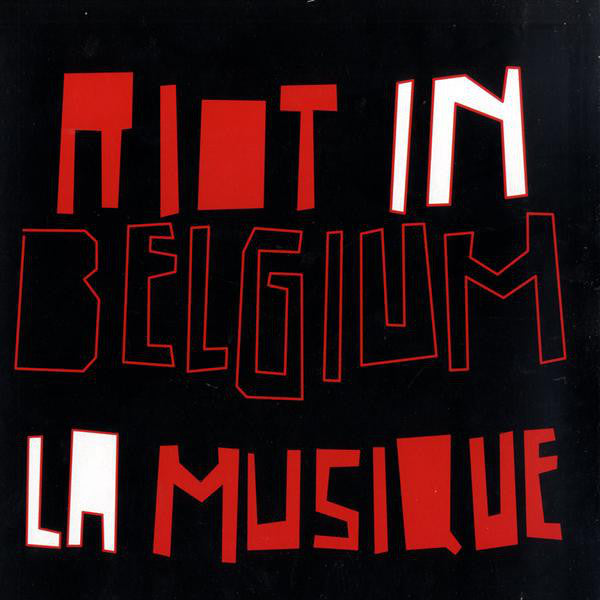 Riot In Belgium : La Musique (12")