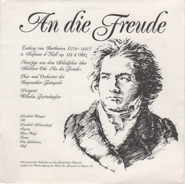 Ludwig van Beethoven, Friedrich Schiller, Chor der Bayreuther Festspiele Und Orchester der Bayreuther Festspiele, Wilhelm Furtwängler, Elisabeth Höngen, Elisabeth Schwarzkopf, Hans Hopf, Otto Edelmann : An Die Freude (7")