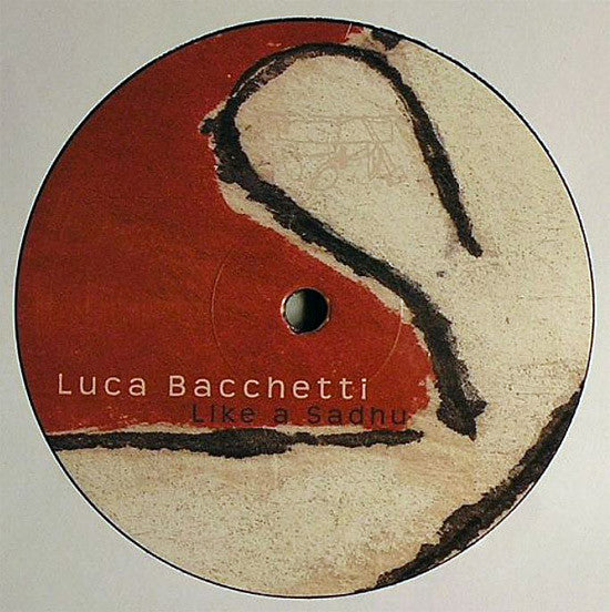 Luca Bacchetti : Like A Sadhu EP (12", EP)