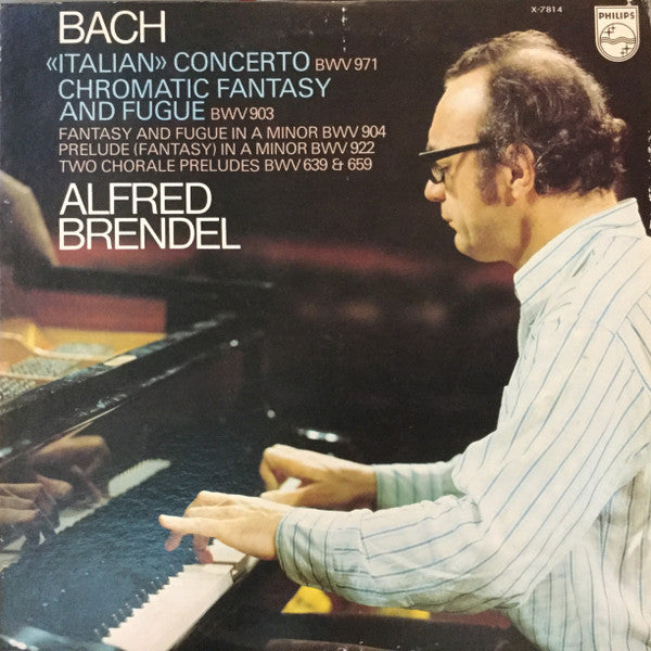 Johann Sebastian Bach - Alfred Brendel : Concerto Italien BWV 971 / Fantaisie Chromatique Et Fugue BWV 903 (LP)