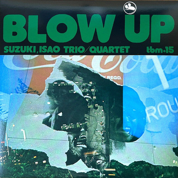 Isao Suzuki Trio / Isao Suzuki Quartet : Blow Up (2x12", Album, Ltd, RE, Gat)