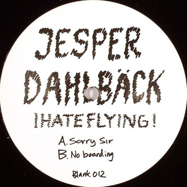 Jesper Dahlbäck : I Hate Flying! (12")