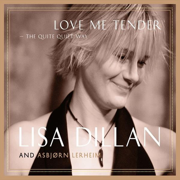 Lisa Dillan And Asbjørn Lerheim : Love Me Tender - The Quite Quiet Way (LP, Album)