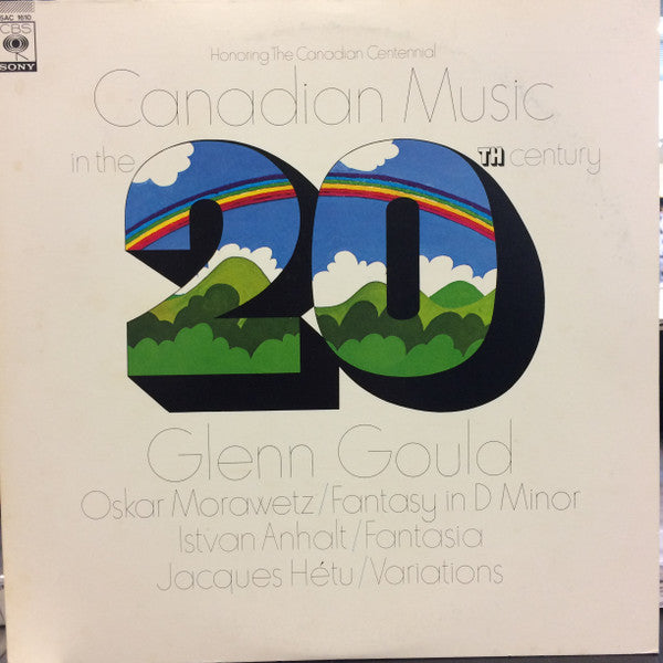 Glenn Gould, Oskar Morawetz, István Anhalt, Jacques Hétu : Canadian Music In The 20th Century (LP, Album, Mono)