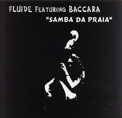 Fluide Feat. Baccara (2) : Samba Da Praia (12")