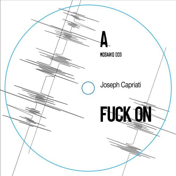 Joseph Capriati : Fuck On / Girotondo (12")