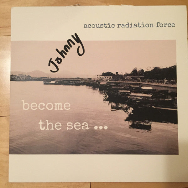 Acoustic Radiation Force : Become The Sea... (LP)