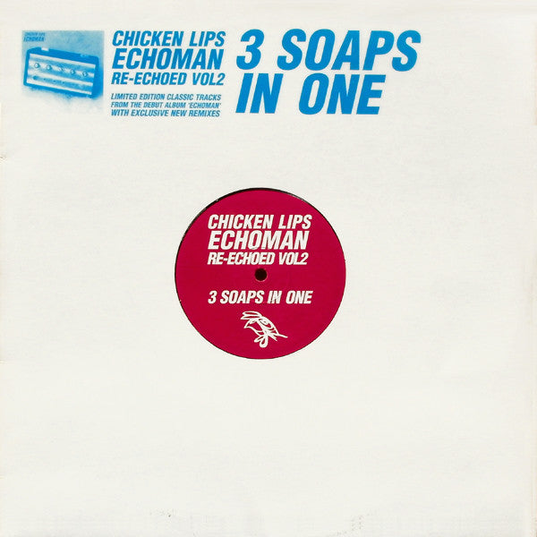 Chicken Lips : Echoman Re-Echoed Vol2: 3 Soaps In One (12")