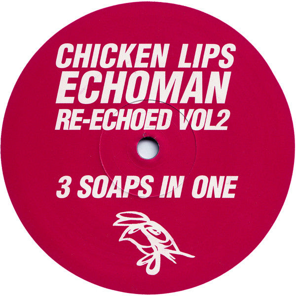 Chicken Lips : Echoman Re-Echoed Vol2: 3 Soaps In One (12")