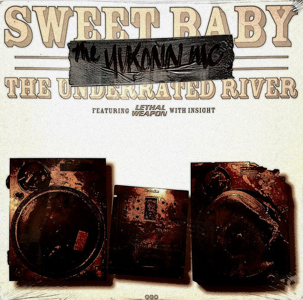 The Yukonn MC : Sweet Baby / Lethal Weapon / The Underrated River (12")