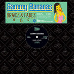 Sammy Bananas : Braids & Fades (12")