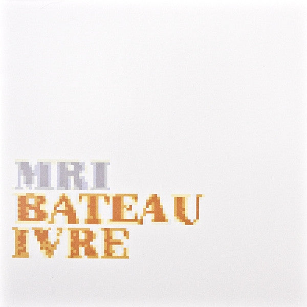 MRI : Bateau Ivre (12")