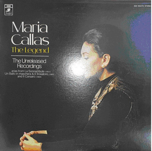 Maria Callas : The Legend: The Unreleased Recordings.. Arias From La Sonnambula (1955) Un Ballo In Maschera & IL Trovatore (1964) And IL Corsaro (1969) (LP, Comp)