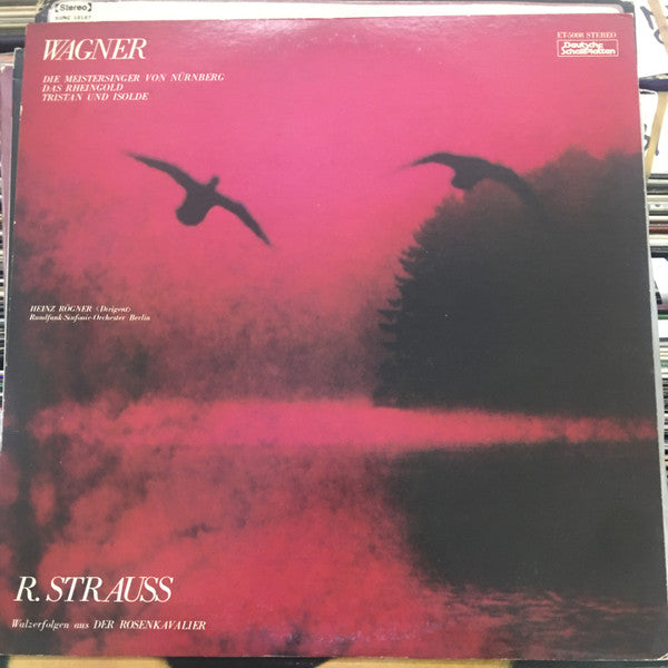 Richard Wagner / Heinz Rögner <Dirigent> Rundfunk-Sinfonieorchester Berlin / Richard Strauss : Die Meistersinger von Nürnberg / Das Rheingold / Tristian Und Isolde / Walzerfolgen Aus Der Rosenkavalier (LP)