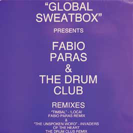 !Loca! / Jah Wobble's Invaders Of The Heart : Global Sweatbox Presents Fabio Paras & The Drum Club Remixes (12")