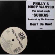 Philly's Most Wanted : Suckas (12")