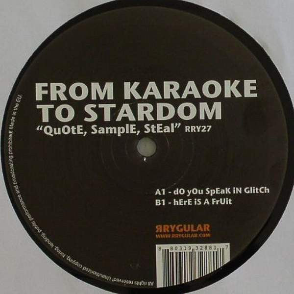 From Karaoke To Stardom : QuOtE, SamplE, StEal (12")