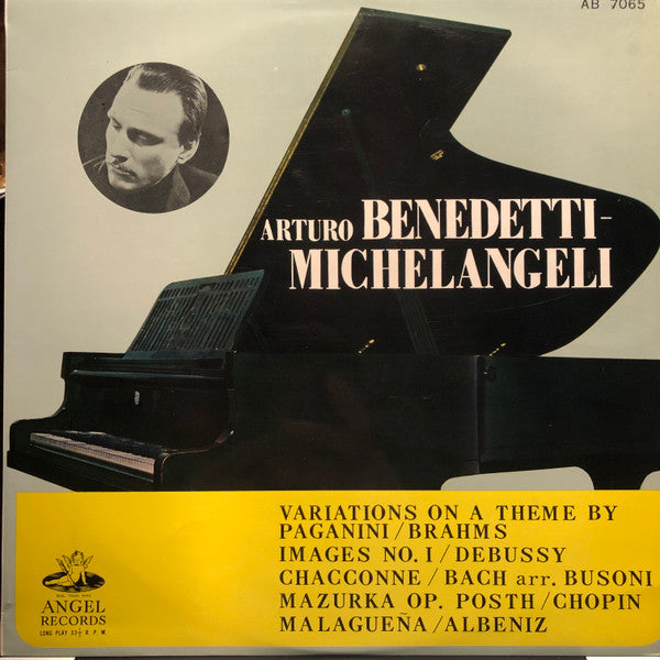 Arturo Benedetti Michelangeli : Variations On A Theme By Paganini : Brahms - Images No. 1: Debussy - Chaconne: Bach Arr. Busoni - Mazurka Op. Posth: Chopin - Malaguena: Albeniz (LP)