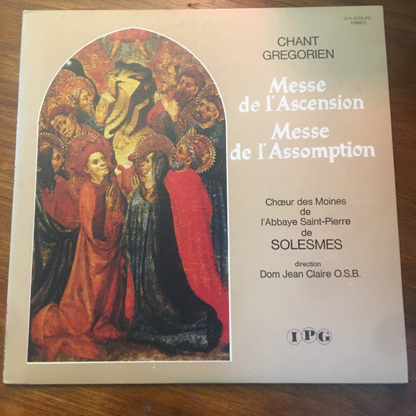 Chœur Des Moines De L'Abbaye Saint-Pierre De Solesmes, Dom Jean Claire : Chant Grégorien - Messe De L'Ascension - Messe De L'Assomption (LP)