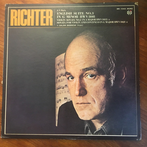 Sviatoslav Richter, Johann Sebastian Bach, Галина Баринова : English Suite No. 3 In G Minor BWV 808 / Violin Sonata No. 2 In A Major BWV 1015 / Sonata For Violin And Continuo In G Major BWV 1021 (LP, Mono)