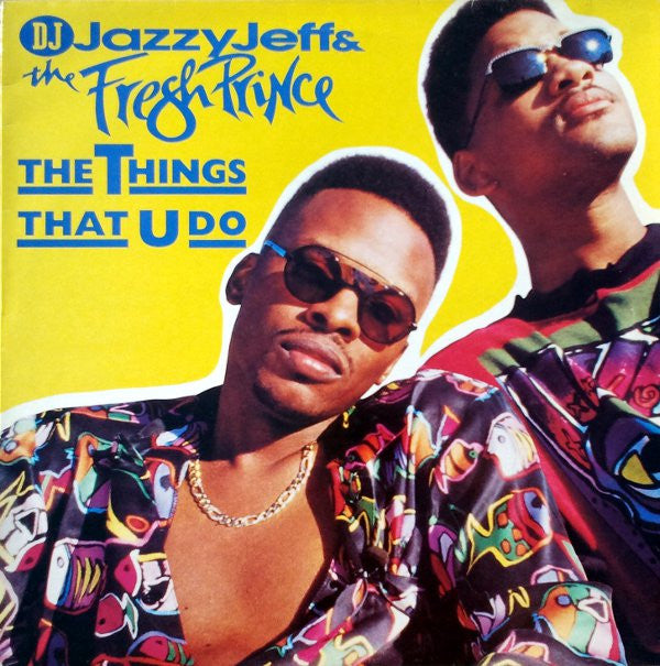 DJ Jazzy Jeff & The Fresh Prince : The Things That U Do (12")