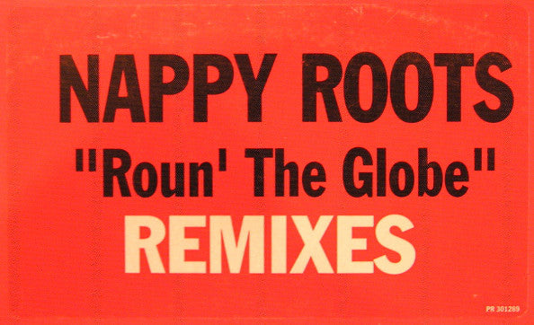 Nappy Roots : Roun' The Globe (Remixes) (12", Promo)