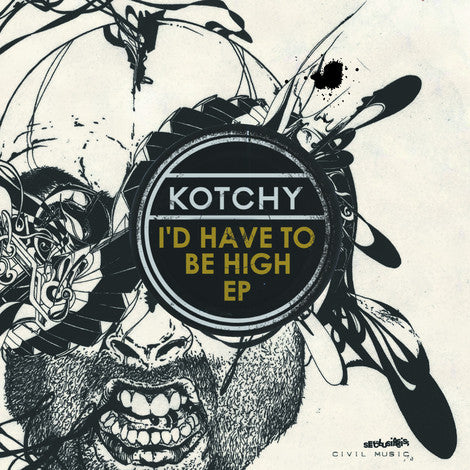 Kotchy : I'd Have To Be High EP (12", EP)