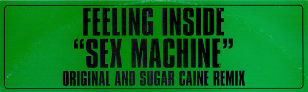 Feeling Inside : Sex Machine (12")