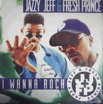 DJ Jazzy Jeff & The Fresh Prince : I Wanna Rock (12")