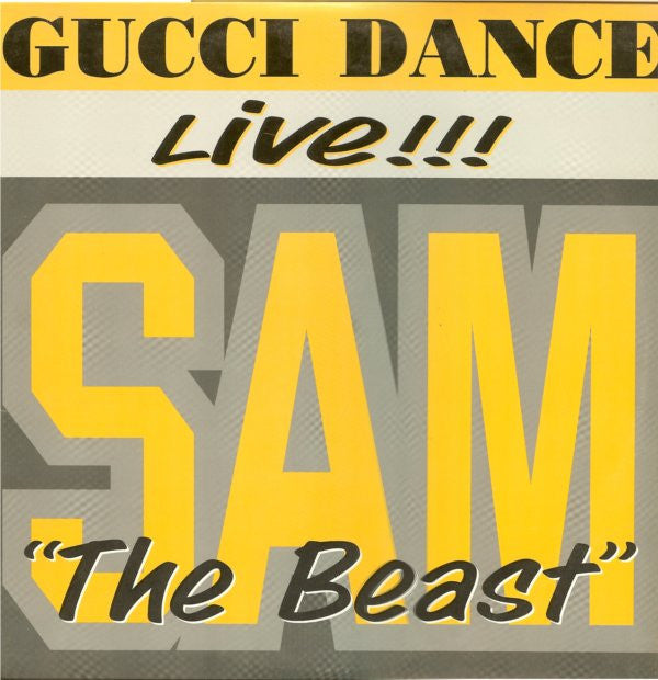 Sam The Beast : Gucci Dance Live!!! (12")