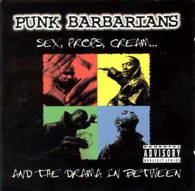 Punk Barbarians : Sex, Props, Cream... And The Drama In Between (CD, Album)