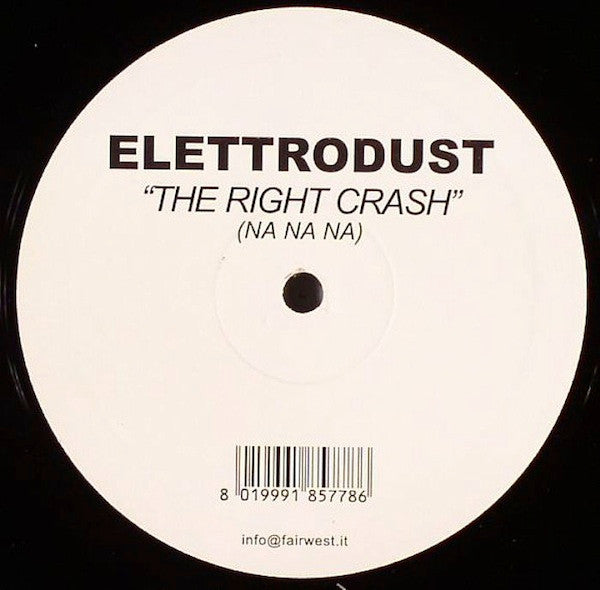 Elettrodust : The Right Crash (Na Na Na) (12")