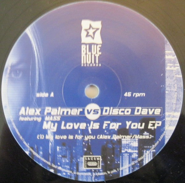 Alex Palmer (5) Vs. Disco Dave : My Love Is For You EP (12", EP)