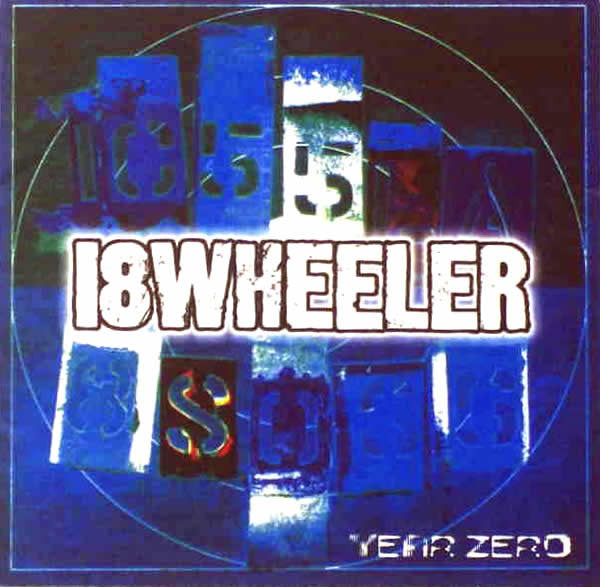 18 Wheeler : Year Zero (LP, Album + 12", EP, Rem)