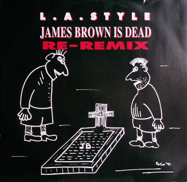 L.A. Style : James Brown Is Dead (Re-Remix) (12")