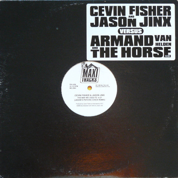 Cevin Fisher And Jason Jinx Versus Armand Van Helden And The Horse : The Way We Used To / Ghetto House Groove (12")