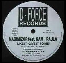 Maximizor Feat. Kam (3) + Paula (6) : I Like It (Give It To Me) (12")